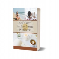 **BONUS - Self-Care for Busy Moms Workbook